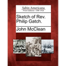 Sketch of REV. Philip Gatch.