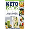 The Complete Keto For Two Beginners Cookbook: More than 300 Ketogenic Recipes for Couples with 3 Weeks Meal Plan for Effective Weight Loss.