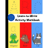 Learn-to-Write Activity Workbook: Writing Practice/Letter Tracing Books for Kids Ages 3-5