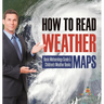 How to Read Weather Maps Basic Meteorology Grade 5 Children's Weather Books