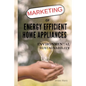 Marketing of Energy Efficient Home Appliances - Environmental Sustainability