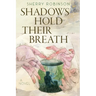 Shadows Hold Their Breath