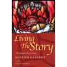 Living the Story: The Ignatian Way of Prayer and Scripture Reading