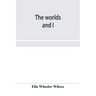 The worlds and I