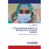 A Comprehensive Book on Nursing Care of Cancer Patients