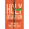 Holy Disruption: A Manifesto for the Future of Faith Communities
