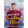 Must Mean Something More (A Gay Christmas Novella)