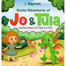 Divine Adventures of Jo and Tula