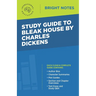 Study Guide to Bleak House by Charles Dickens