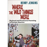 Where the Wild Things Were: Boyhood and Permissive Parenting in Postwar America