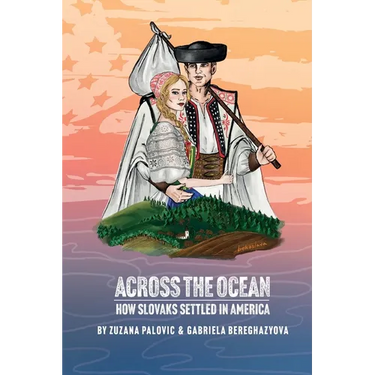 Across the Ocean: How Slovaks Settled America