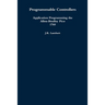 Programmable Controllers: Application Programming the Allen-Bradley Pico 1760
