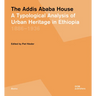 The Addis Ababa House: A Typological Analysis of Urban Heritage in Ethiopia1886-1936