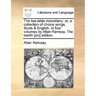 The tea-table miscellany: or, a collection of choice songs, Scots & English. In four volumes by Allan Ramsay. The twelth [sic] edition.