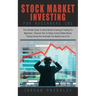 Stock Market Investing For Beginners 101: The Ultimate Guide To Stock Market Investing & Trading For Beginners - Discover How To Easily Invest & Make