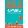 Bold Reinvented: Next level leading with Courage, Consciousness and Conviction