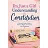 I'm Just a Girl Understanding the Constitution