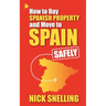 How to Buy Spanish Property and Move to Spain ... Safely
