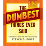 The Dumbest Things Ever Said