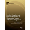 Friction, Vibration and Dynamic Properties of Transmission System under Wear Progression