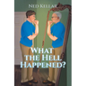 What the Hell Happened?