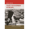 Daily Life in Nazi-Occupied Europe