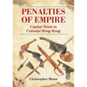 Penalties of Empire: Capital Trials in Colonial Hong Kong
