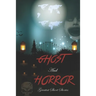 Ghost and Horror Greatest Short Stories: True Horror Stories Book