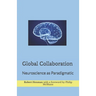 Global Collaboration: Neuroscience as Paradigmatic