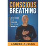 Conscious Breathing: Discover The Power of Your Breath