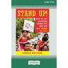 Stand Up!: How to Get Involved, Speak Out, and Win in a World on Fire [16 Pt Large Print Edition]