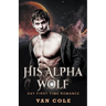 His Alpha Wolf: Gay First Time Romance