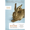 The Divine Life of Animals: One Man's Quest to Discover Whether the Souls of Animals Live On