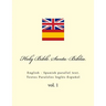 Holy Bible. Santa Biblia: English - Spanish Parallel Text. Textos Paralelos Inglés-Español