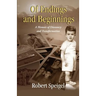 Of Endings and Beginnings: A Memoir of Discovery and Transformation