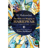 The Bells are Ringing in Haridwar: Three novellas