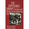 The Impossible Dream: The Rise and Demise of the American Left