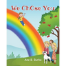 We ChOse You