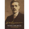 D. H. Lawrence: The Early Years 1885 1912: The Cambridge Biography of D. H. Lawrence