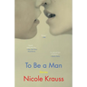 To Be a Man: Stories