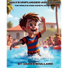 Max's Unplugged Adventure