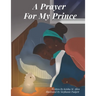 A Prayer For My Prince