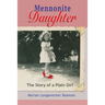 Mennonite Daughter: The Story of a Plain Girl