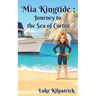 Mia Kingtide - Journey to the Sea of Cortez: A Story of Discovery, Adventure, and the Fight to Protect Our Oceans!