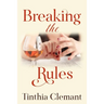 Breaking the Rules: An Adult Romantic Women's Fiction Novel