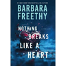 Nothing Breaks Like A Heart