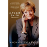 Maggie Smith: A Biography