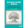 Russian Word Roots: An Introduction to the Word-Formation System