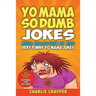 Yo Mama So Dumb: 250 Of The Best Yo Mama So Dumb Jokes