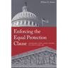 Enforcing the Equal Protection Clause: Congressional Power, Judicial Doctrine, and Constitutional Law